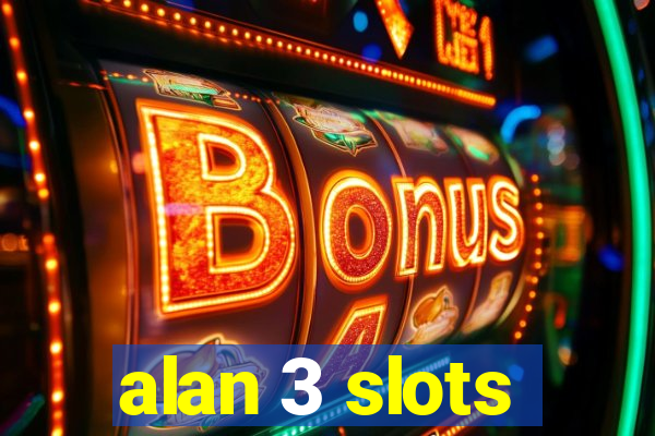 alan 3 slots